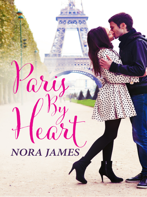 Title details for Paris by Heart by Nora James - Available